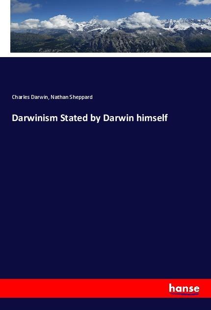 Produktbild Darwinism Stated by Darwin himself (Deutsch, Charles Darwin, Nathan Sheppard, 2020)