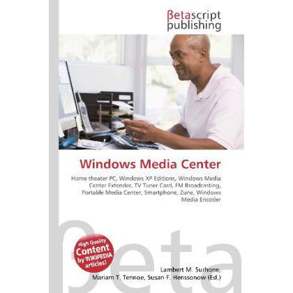 Windows Media Center, Fachbücher von Miriam T. Timpledon, Susan F. Marseken, Lambert M. Surhone