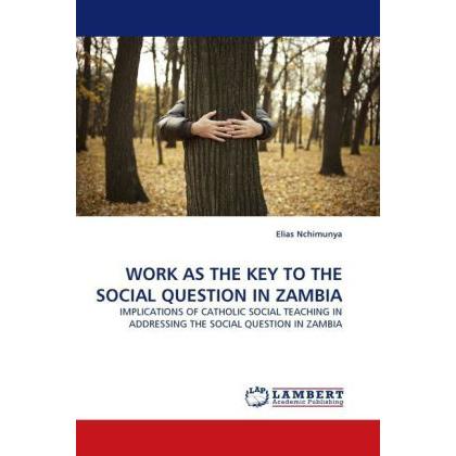 Work As The Key To The Social Question In Zambia, Sachbücher