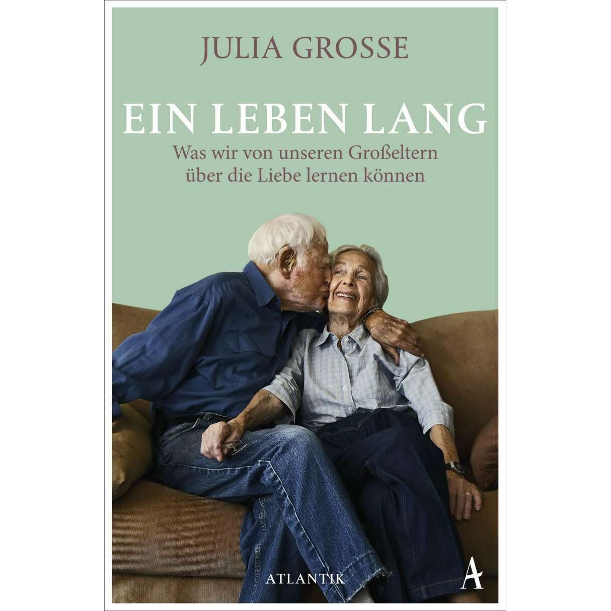 Ein Leben lang, Belletristik von Julia Grosse