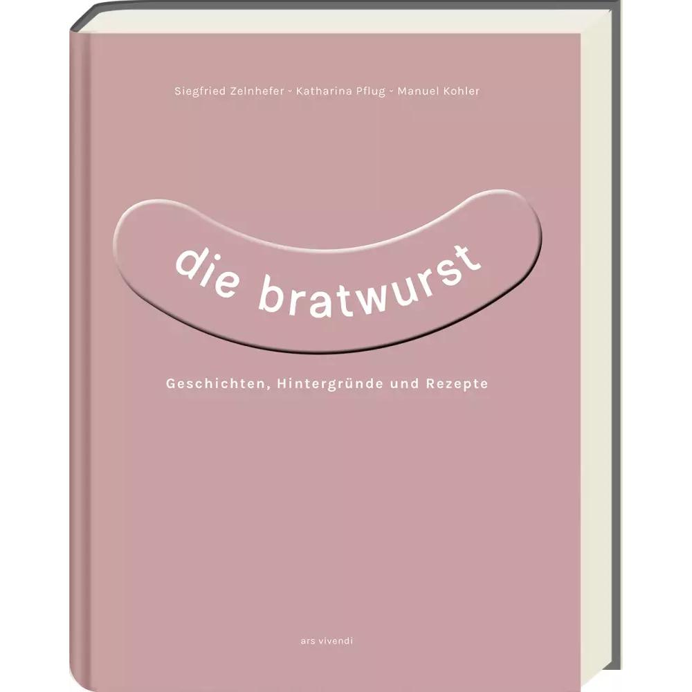 Thumbnail - Die Bratwurst, Ratgeber von Katharina Pflug, Manuel Kohler, Siegfried Zelnhefer