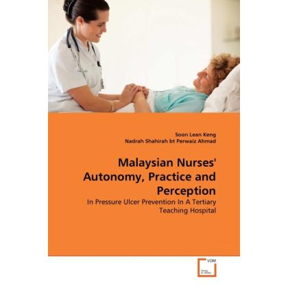 Malaysian Nurses' Autonomy, Practice and Perception, Fachbücher von Soon Lean Keng, Nadrah Shahirah bt Perwaiz Ahmad