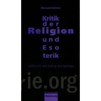 Kritik der Religion und Esoterik, Sachbücher von Manuel Kellner
