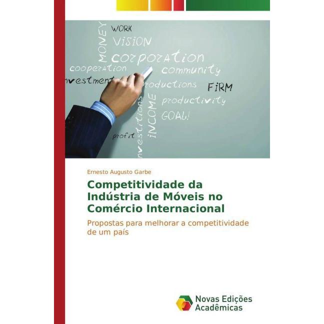 Competitividade da Indústria de Móveis no Comércio Internacional, Fachbücher von Ernesto Augusto Garbe