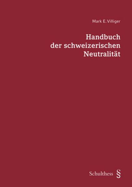 Produktbild Handbuch der schweizerischen Neutralität (Deutsch, Mark E. Villiger, 2023)