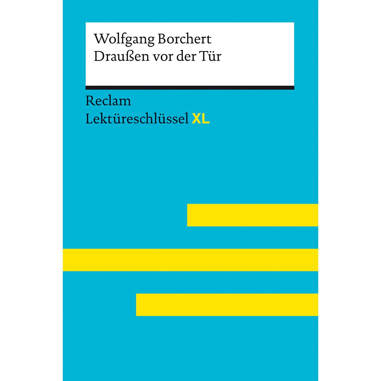 Draussen vor der Tür von Wolfgang Borchert: Lektüreschlüssel mit Inhaltsangabe, Interpretation, Schulbücher von Martin C...