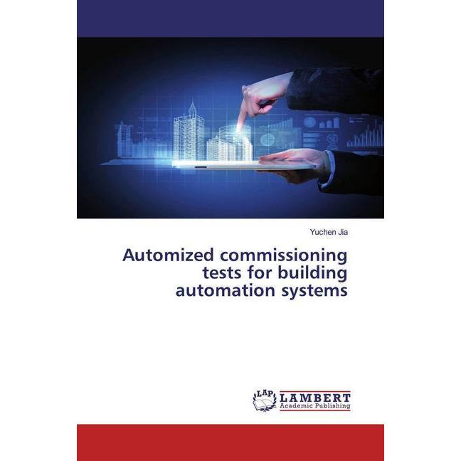 Automized commissioning tests for building automation systems, Fachbücher von Yuchen Jia