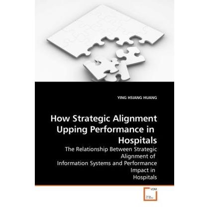 How Strategic Alignment Upping Performance in Hospitals, Fachbücher