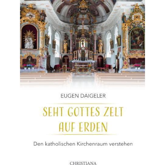 Daigeler:Seht Gottes Zelt auf Erden, Sachbücher von Christiana