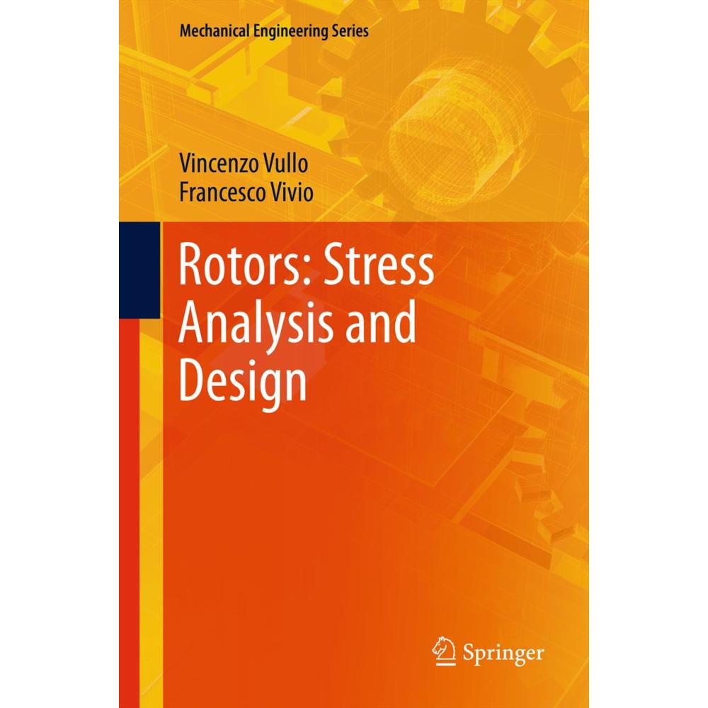 Rotors: Stress Analysis and Design, Fachbücher von Vincenzo Vullo, Francesco Vivio