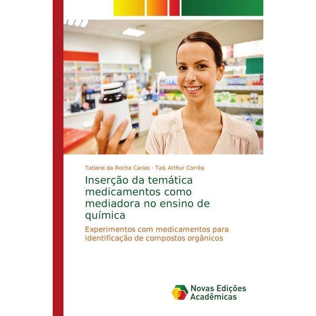 Inserção da temática medicamentos como mediadora no ensino de química, Fachbücher von Taís Arthur Corrêa, Tatiane da Roc...