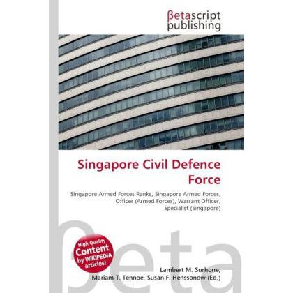 Singapore Civil Defence Force, Fachbücher von Lambert M. Surhone, Miriam T. Timpledon, Susan F. Marseken