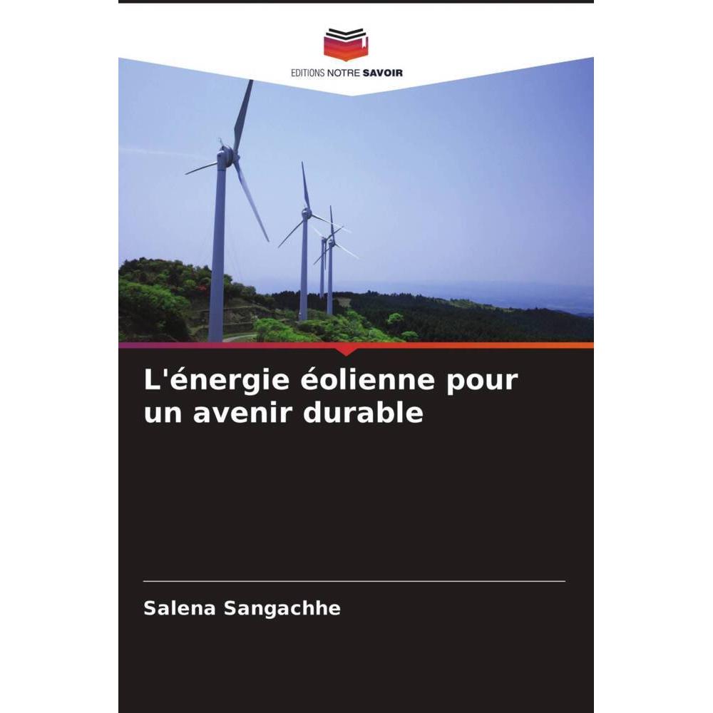 L'énergie éolienne pour un avenir durable, Fachbücher von Salena Sangachhe