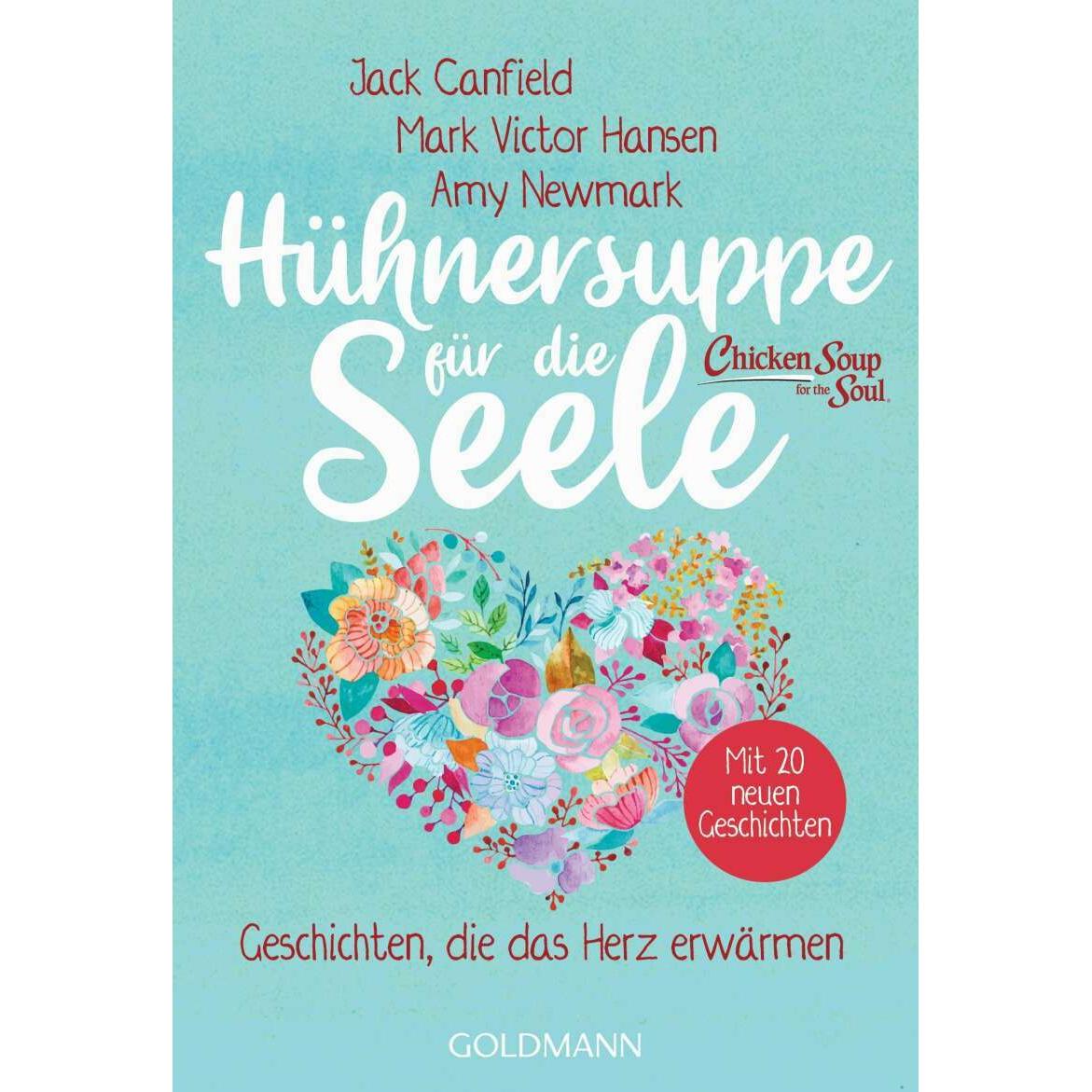 Hühnersuppe für die Seele, Ratgeber von Mark Victor Hansen, Jack Canfield