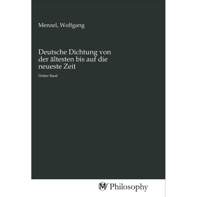 Deutsche Dichtung von der ältesten bis auf die neueste Zeit, Sachbücher von Wolfgang Menzel