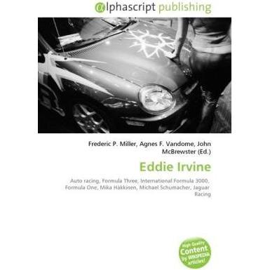 Eddie Irvine, Ratgeber von Agnes F. Vandome, Frederic P. Miller, John McBrewster