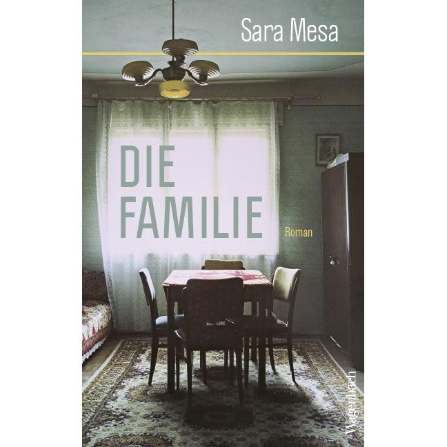 Die Familie, Belletristik von Sara Mesa