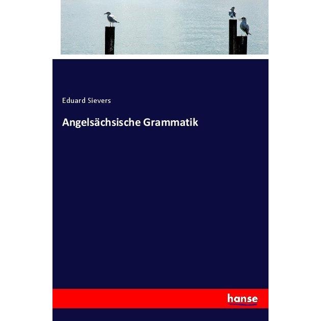Angelsächsische Grammatik, Schulbücher von Eduard Sievers
