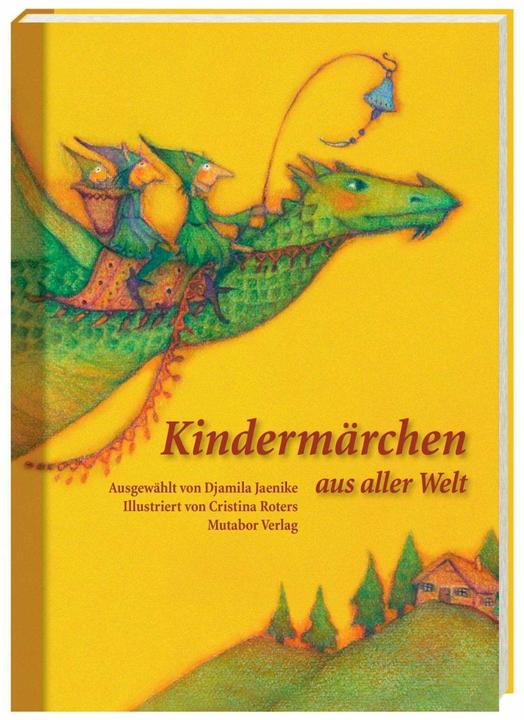 Produktbild Kindermärchen aus aller Welt (Deutsch, Cristina Roters, Djamila Jaenike, Mutabor Märchenstiftung, Prof. Dr. Gerald Hüther, 2018)