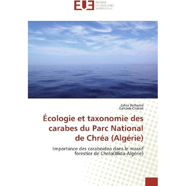 Écologie et taxonomie des carabes du Parc National de Chréa (Algérie), Fachbücher von Zahia Belhadid, Gahdeb Chakali