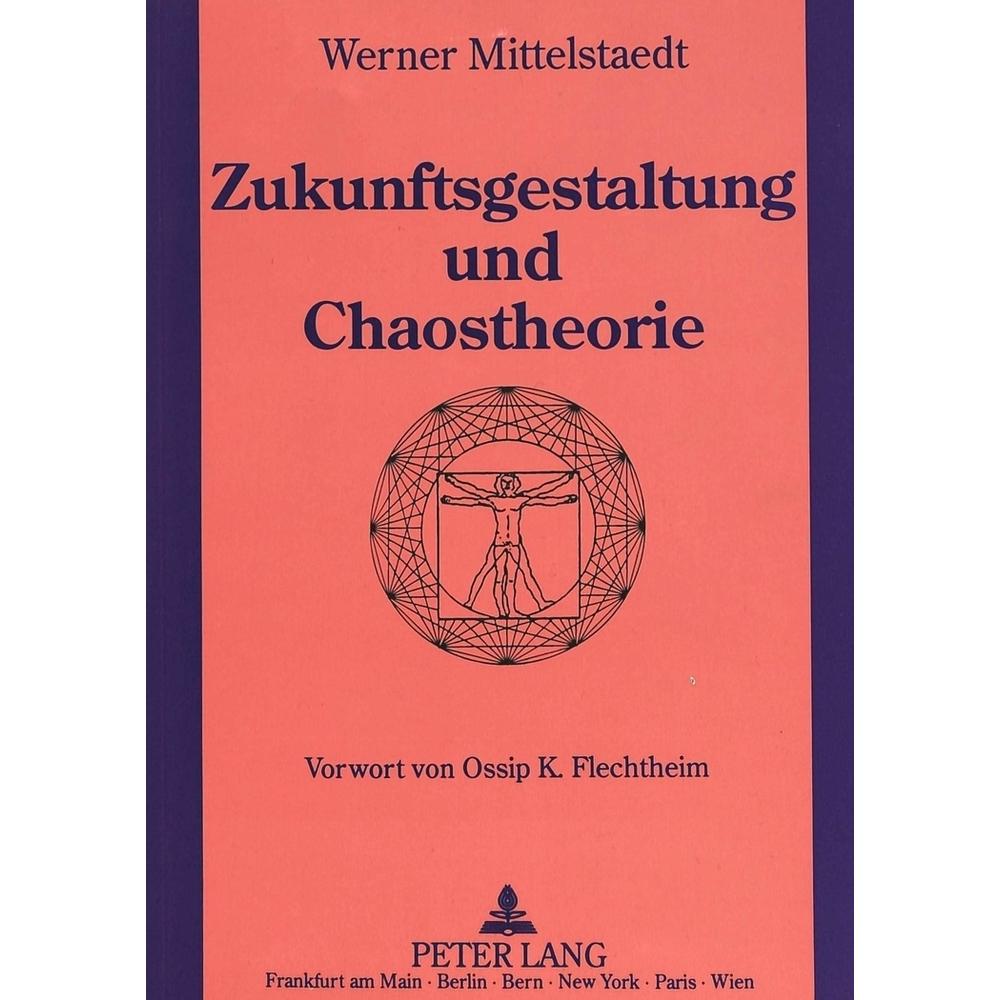Zukunftsgestaltung und Chaostheorie, Fachbücher von Werner Mittelstaedt