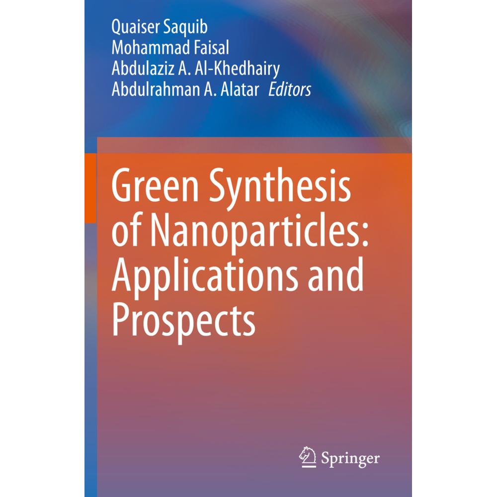 Green Synthesis of Nanoparticles: Applications and Prospects, Fachbücher von Mohammad Faisal, Abdulaziz A. Al-Khedhairy,...