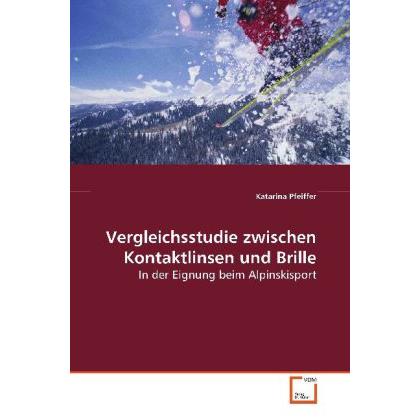 Vergleichsstudie zwischen Kontaktlinsen und Brille, Fachbücher von Katarina Pfeiffer