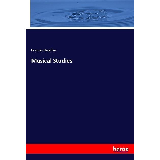 Thumbnail - Musical Studies, Fachbücher von Francis Hueffer