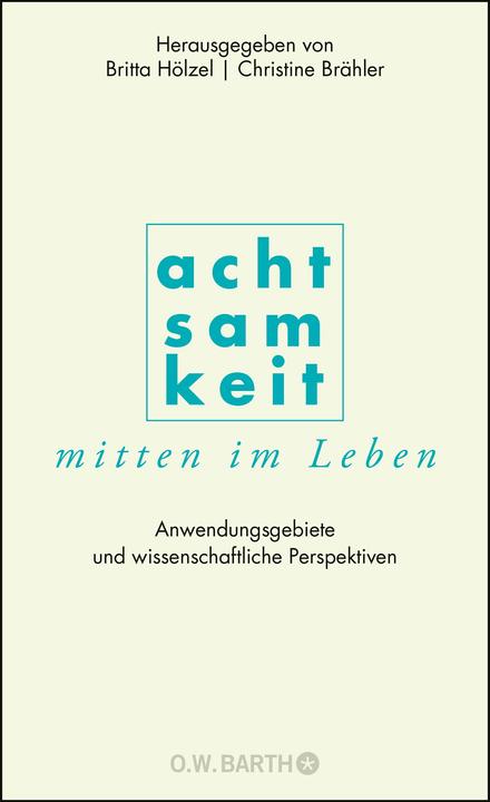 Produktbild Achtsamkeit mitten im Leben (Deutsch, Britta Hölzel, Christine Brähler, 2015)