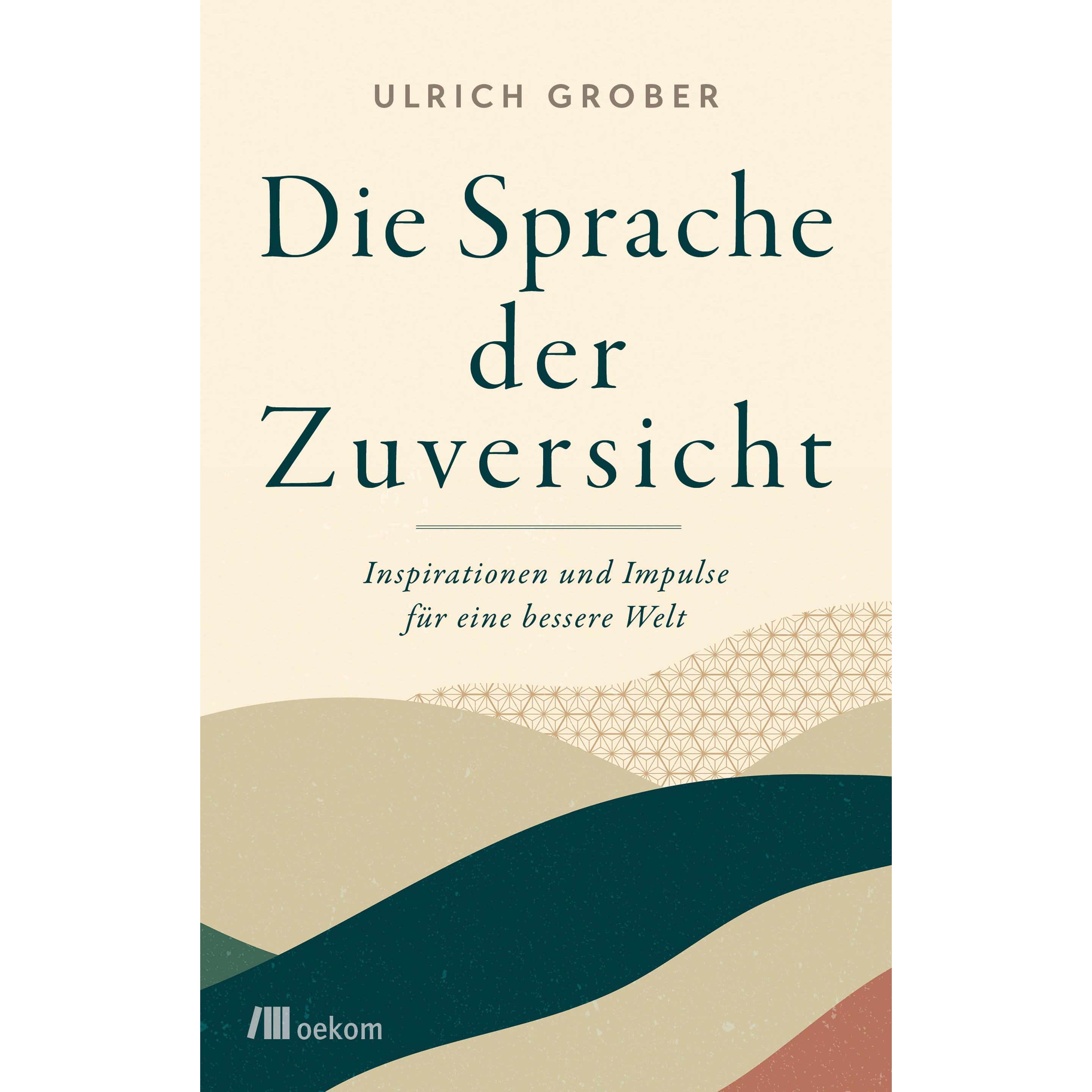 Die Sprache der Zuversicht, Fachbücher von Ulrich Grober