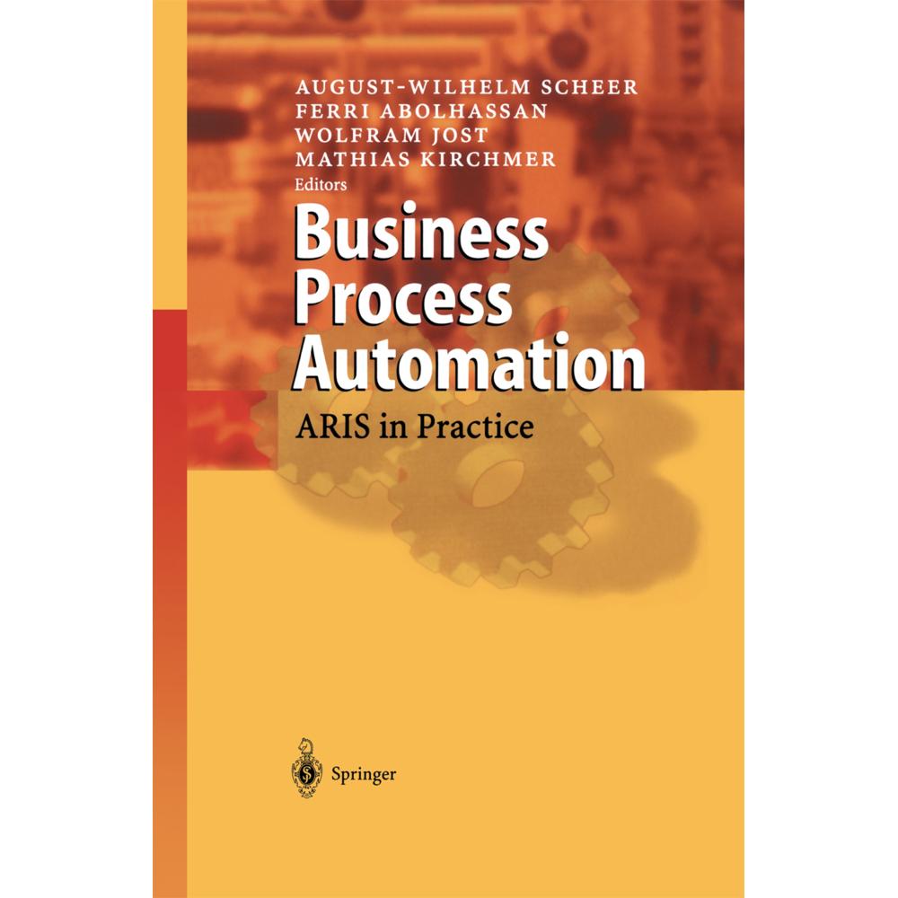 Business Process Automation, Fachbücher von August-Wilhelm Scheer, Ferri Abolhassan, Mathias Kirchmer, Wolfram Jost