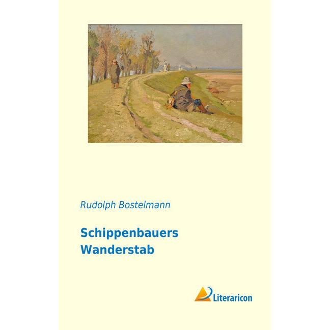 Schippenbauers Wanderstab, Belletristik von Rudolph Bostelmann