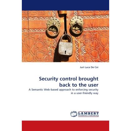 Security control brought back to the user, Fachbücher von Juri Luca De Coi