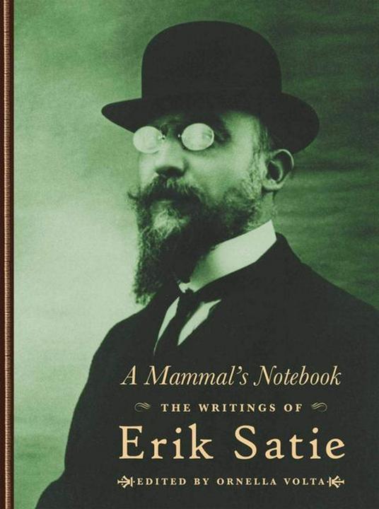 Produktbild A Mammal's Notebook (Englisch, Erik Satie, Ornella Volta, 2014)