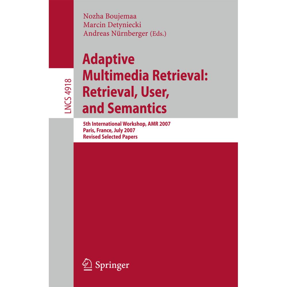 Adaptive Multimedia Retrieval: Retrieval, User, and Semantics, Fachbücher von Marcin Detyniecki, Andreas Nürnberger, Noz...