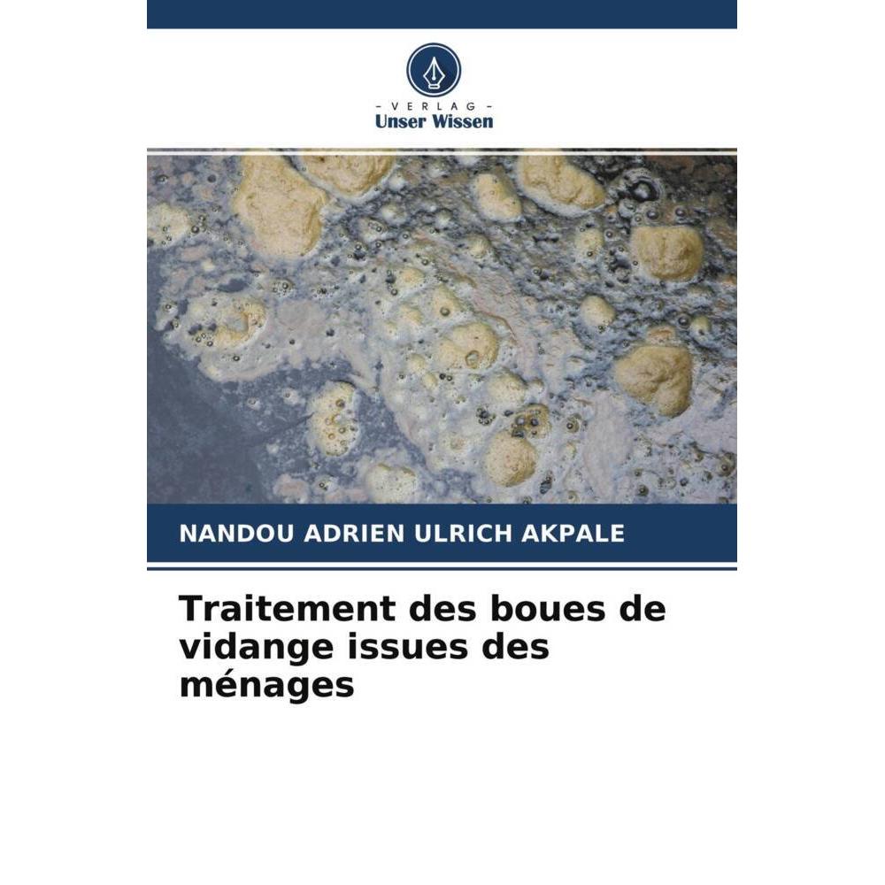 Traitement des boues de vidange issues des ménages, Fachbücher von Nandou Adrien Ulrich Akpalé