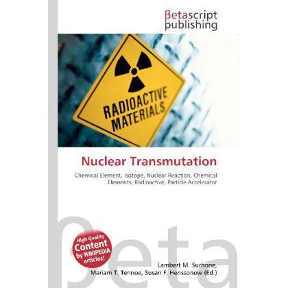 Thumbnail - Nuclear Transmutation, Fachbücher von Lambert M. Surhone, Miriam T. Timpledon, Susan F. Marseken