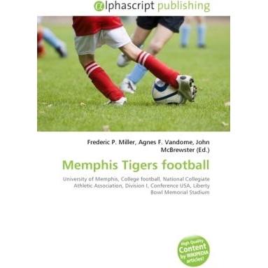 Memphis Tigers football, Ratgeber von Agnes F. Vandome, Frederic P. Miller, John McBrewster