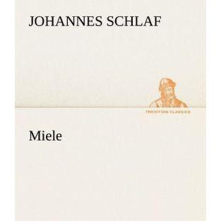 Miele, Belletristik von Johannes Schlaf