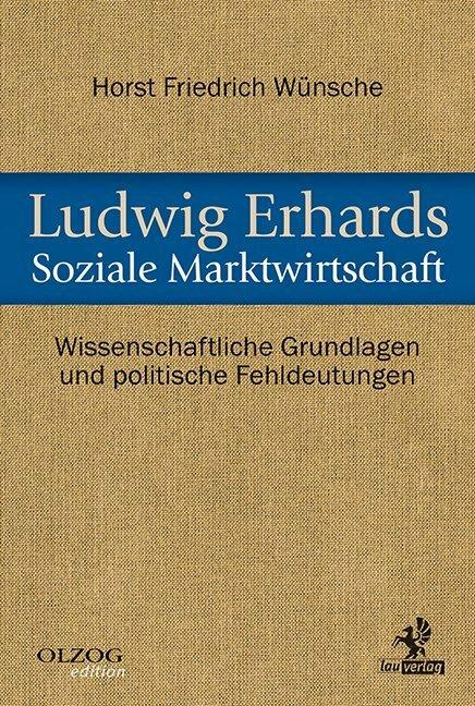 Produktbild Ludwig Erhards Soziale Marktwirtschaft (Deutsch, Horst Friedrich Wünsche, 2015)