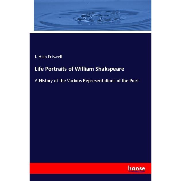 Life Portraits of William Shakspeare, Fachbücher von J. Hain Friswell