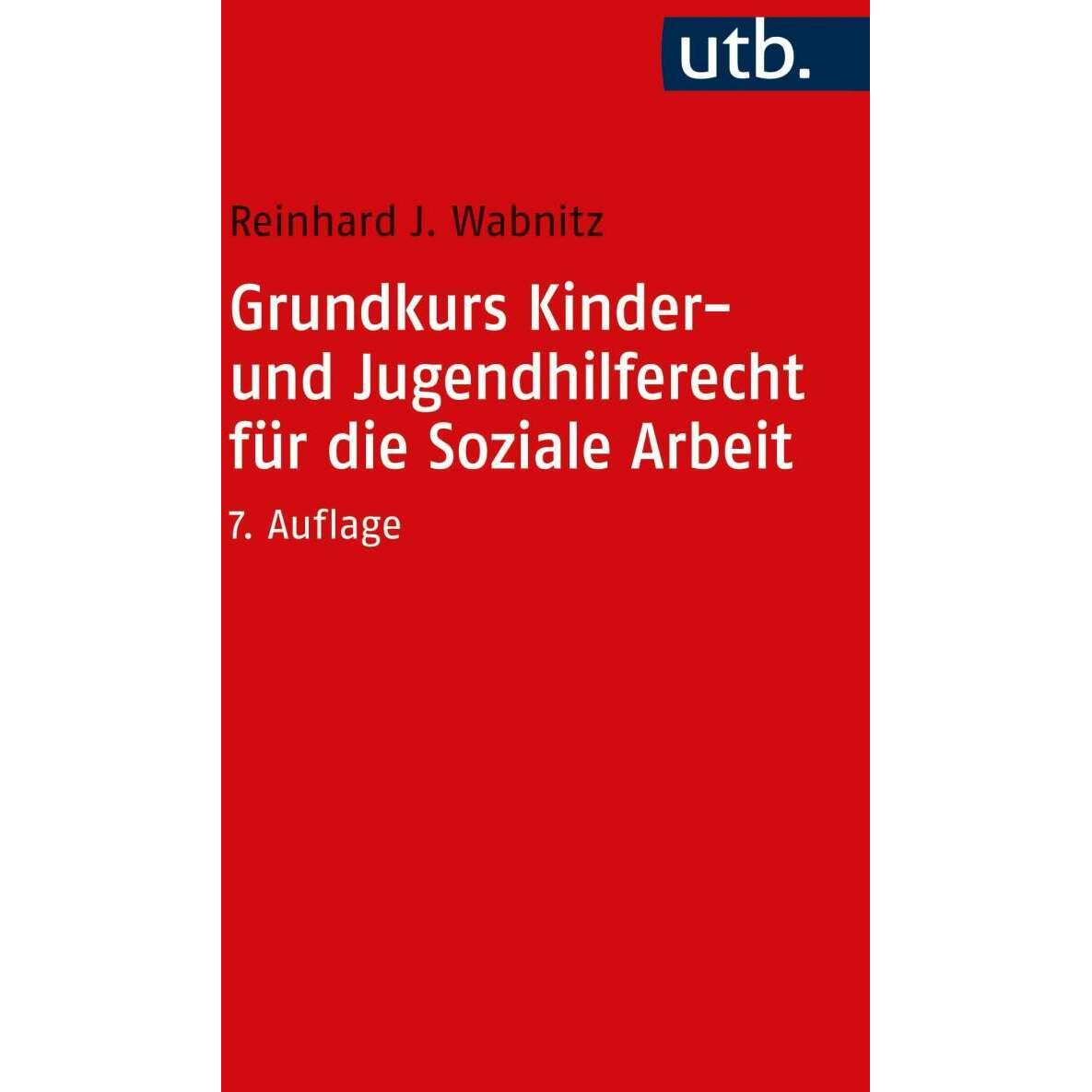 Thumbnail - Grundkurs Kinder- und Jugendhilferecht für die Soziale Arbeit, Fachbücher von Reinhard J. Wabnitz