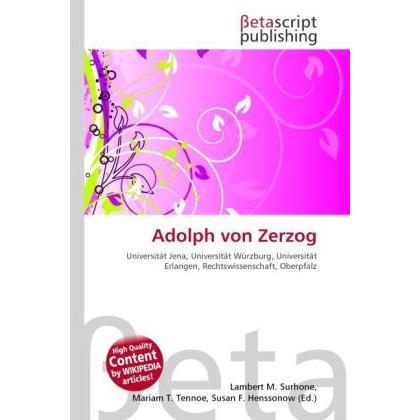 Adolph von Zerzog, Fachbücher von Lambert M. Surhone, Mariam T. Tennoe, Susan F. Henssonow