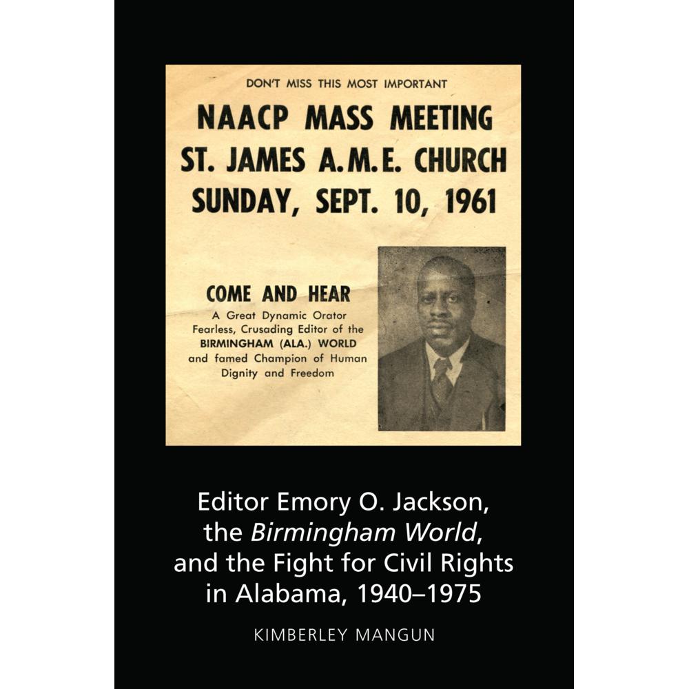 Editor Emory O. Jackson, the Birmingham World, and the Fight for Civil Rights in Alabama, 1940-1975, Fachbücher von Kimb...