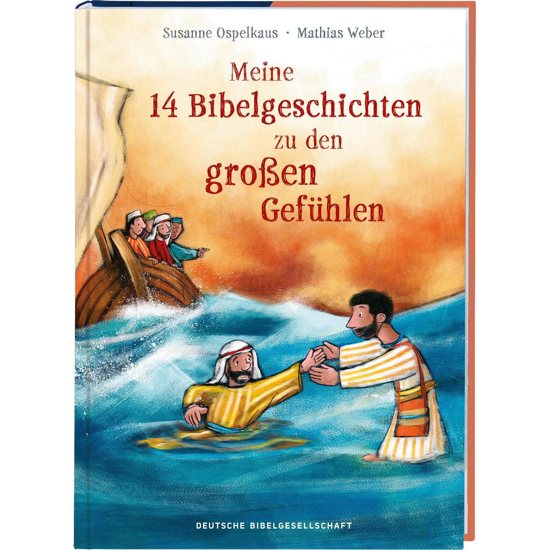 Meine 14 Bibelgeschichten zu den grossen Gefühlen, Kinderbücher von Mathias Weber, Susanne Ospelkaus