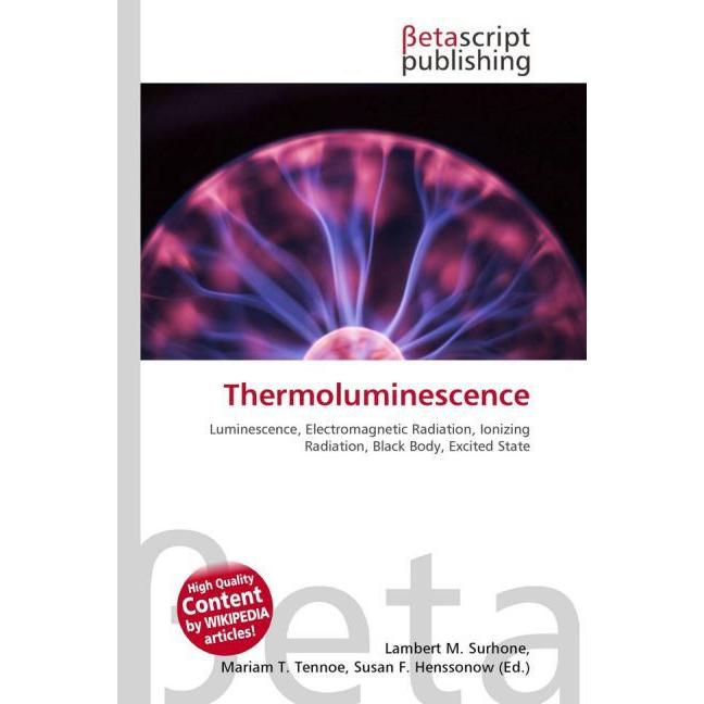 Thermoluminescence, Fachbücher von Susan F. Marseken, Lambert M. Surhone, Miriam T. Timpledon