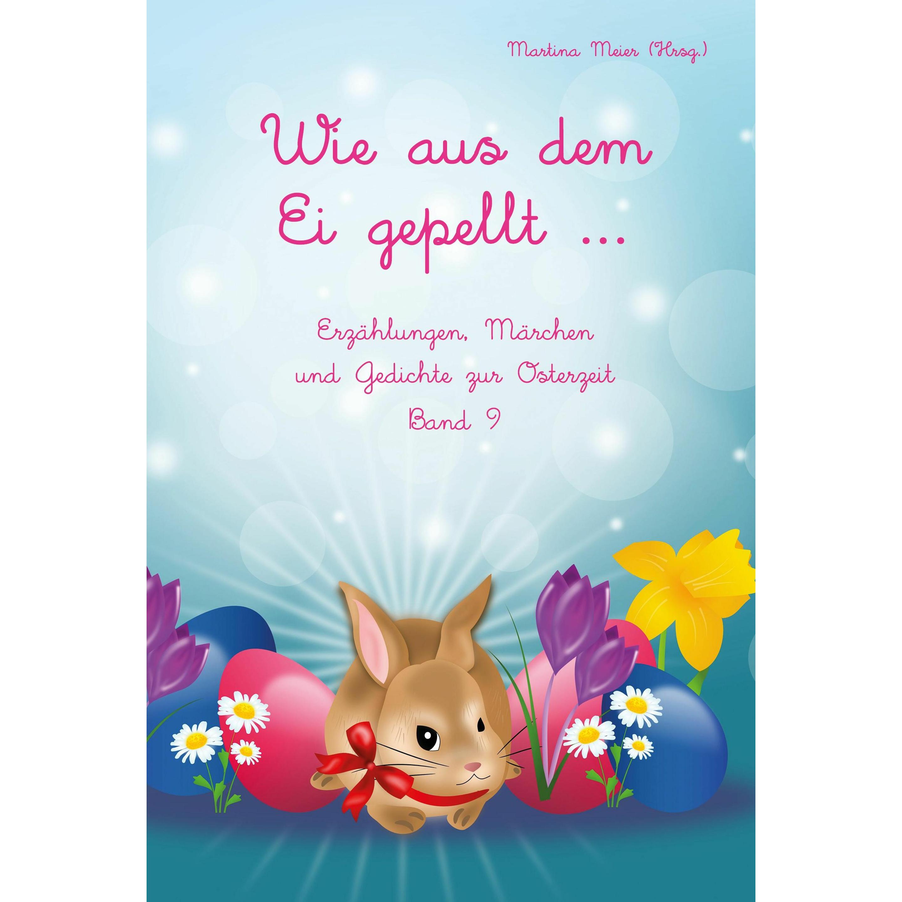 Wie aus dem Ei gepellt, Belletristik von Martina Meier