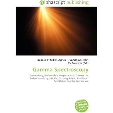 Gamma Spectroscopy, Fachbücher von Agnes F. Vandome, Frederic P. Miller, John McBrewster
