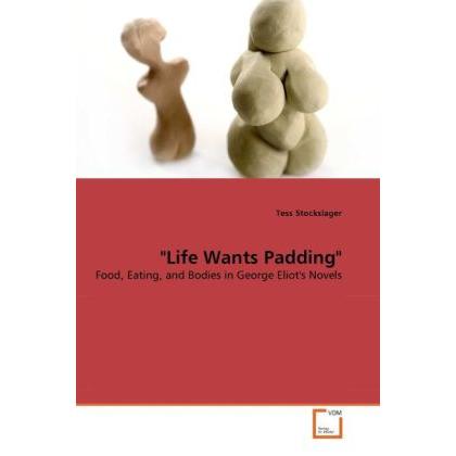 'Life Wants Padding', Fachbücher von Tess Stockslager