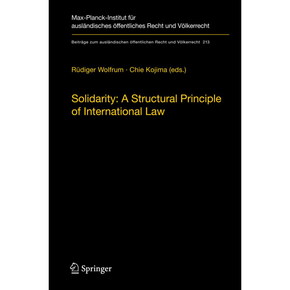 Solidarity: A Structural Principle of International Law, Fachbücher von Chie Kojima, Rüdiger Wolfrum